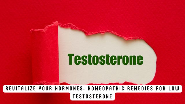 Homeopathic Remedies for Low Testosterone